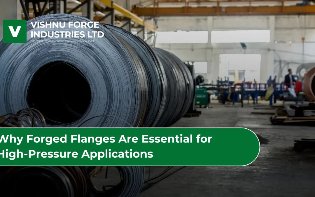 Why Forged Flanges Are Essential for High-Pressure Applications