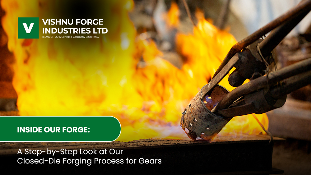 Inside Our Forge: A Step-by-Step Look at Our Closed-Die Forging Process for Gears